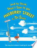 And to Think That I Saw It on Mulberry Street