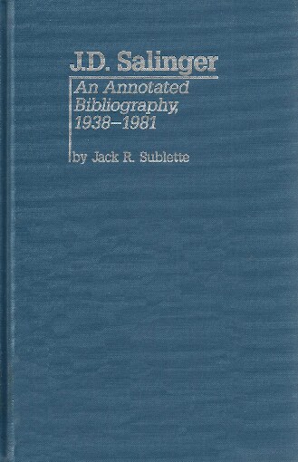 J. D. Salinger: An Annotated Bibliography, 1938-1981