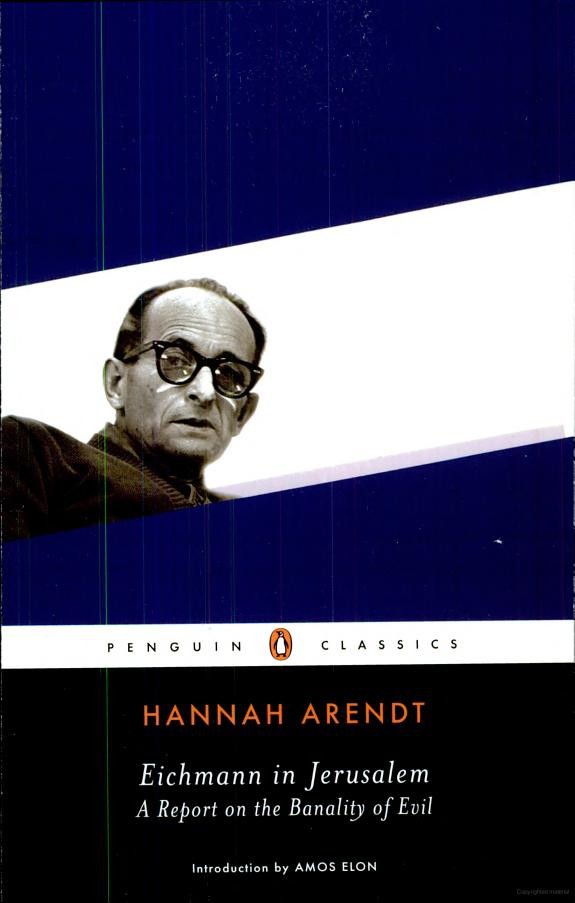 Eichmann in Jerusalem: A Report on the Banality of Evil