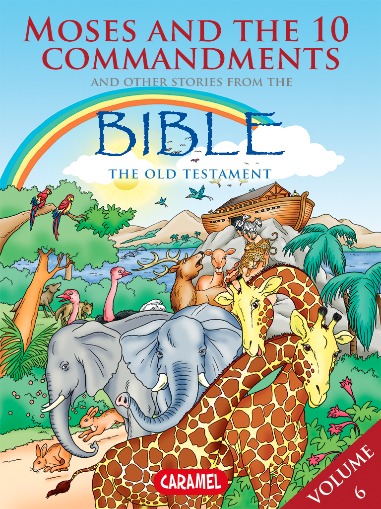 Moses, the Ten Commandments and Other Stories From the Bible
