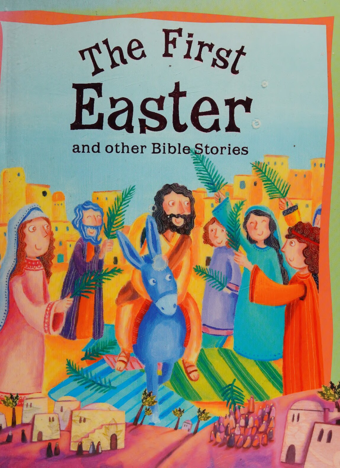 The first Easter and other Bible stories 