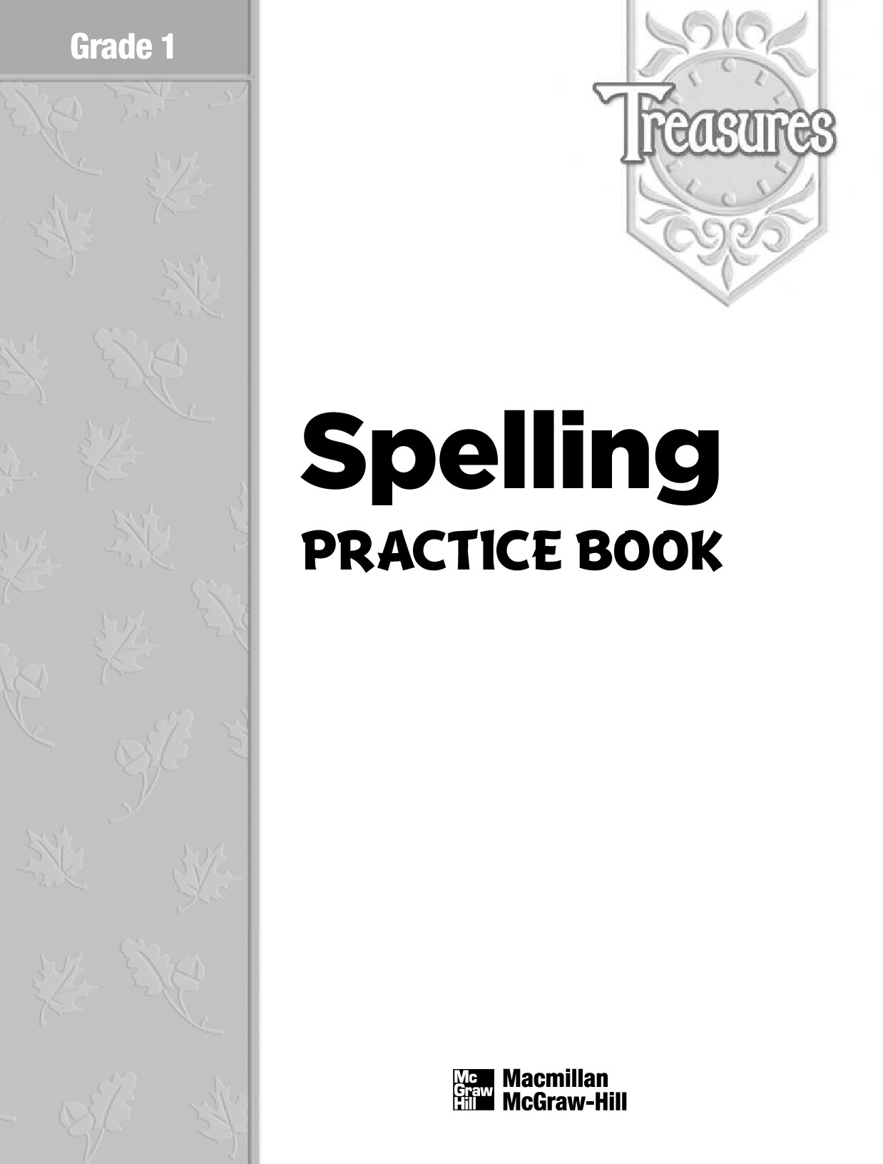 Treasures: A Reading Language Art Program G1 Spelling Practice Book