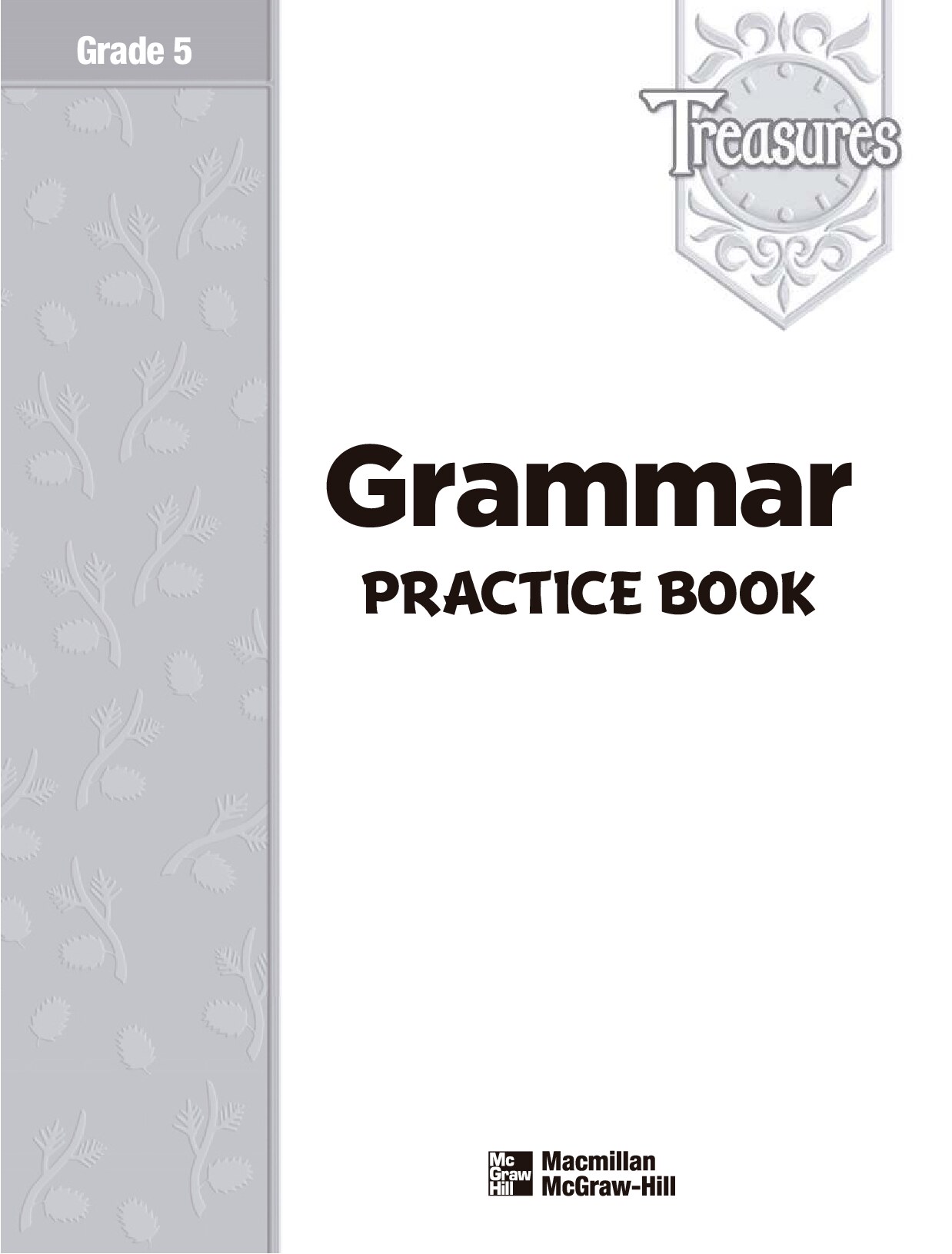 Treasures: A Reading Language Art Program G5 Grammar Practice Book