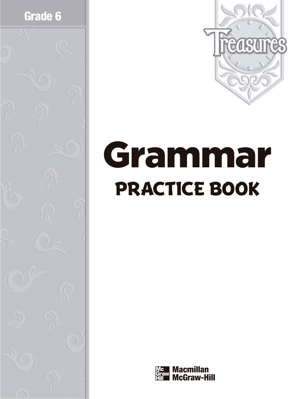 Treasures: A Reading Language Art Program G6 Grammar Practice Book