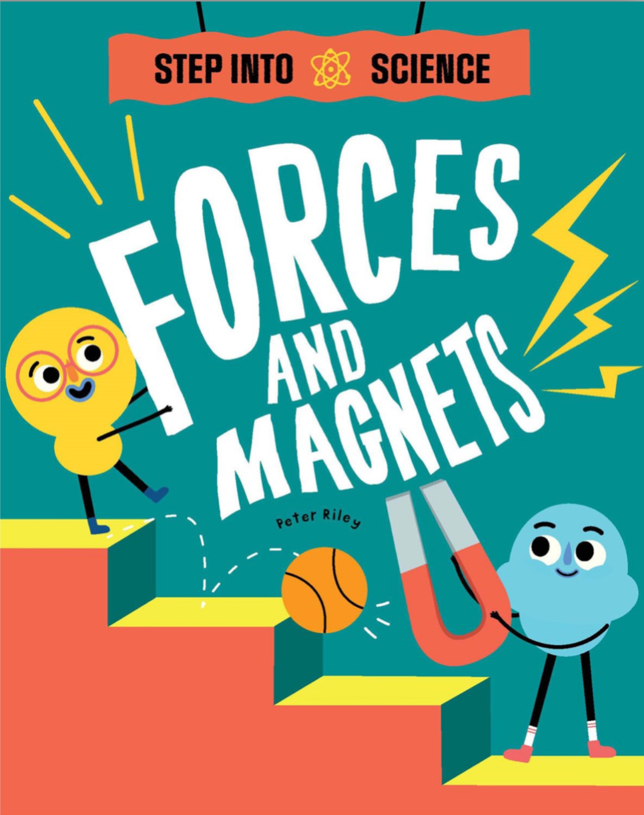 Step Into Science: FORCES AND MAGNETS