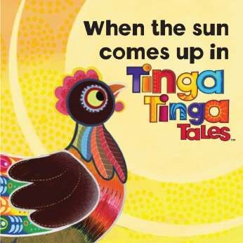 When the sun comes up in TInga Tinga Tales