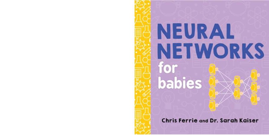 Neural Networks for Babies