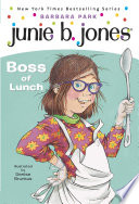 Junie B. Jones #19: Boss of Lunch