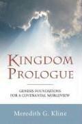 Kingdom Prologue: Genesis Foundations for a Covenantal Worldview