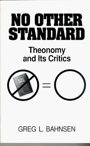 No Other Standard: Theonomy and Its Critics
