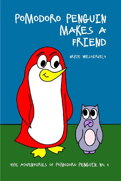 Pomodoro Penguin Makes a Friend: a picture book for children ages 4-6 about friendship and respect (The Adventures of Pomodoro Penguin Children's Early Learning Book for Beginning Readers 1)