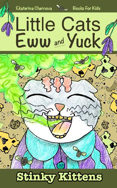 Books For Kids: Little Cats Eww And Yuck: Stinky Kittens