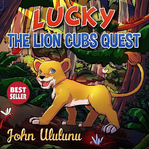 Childrens Books: Lucky The Lion Cubs Quest (books for kids, childrens books, childrens books for kindle free, childrens books for kindle)