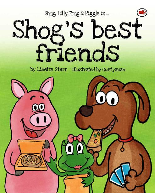 Shog's Best Friends: Shog, Lilly Frog and Piggle in... (Red Beetle Picture Books)